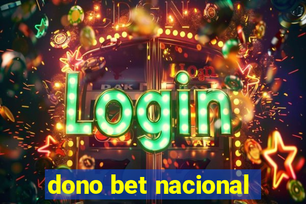 dono bet nacional